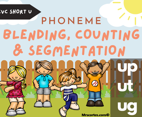 Experience Phonics Mastery: “The Sound-to-Spell Connection: CVC Phoneme Tapping and Mapping -Letter U – up, ut & ug”