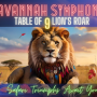 Savannah Symphony:  Table of 9 Lion's Roar